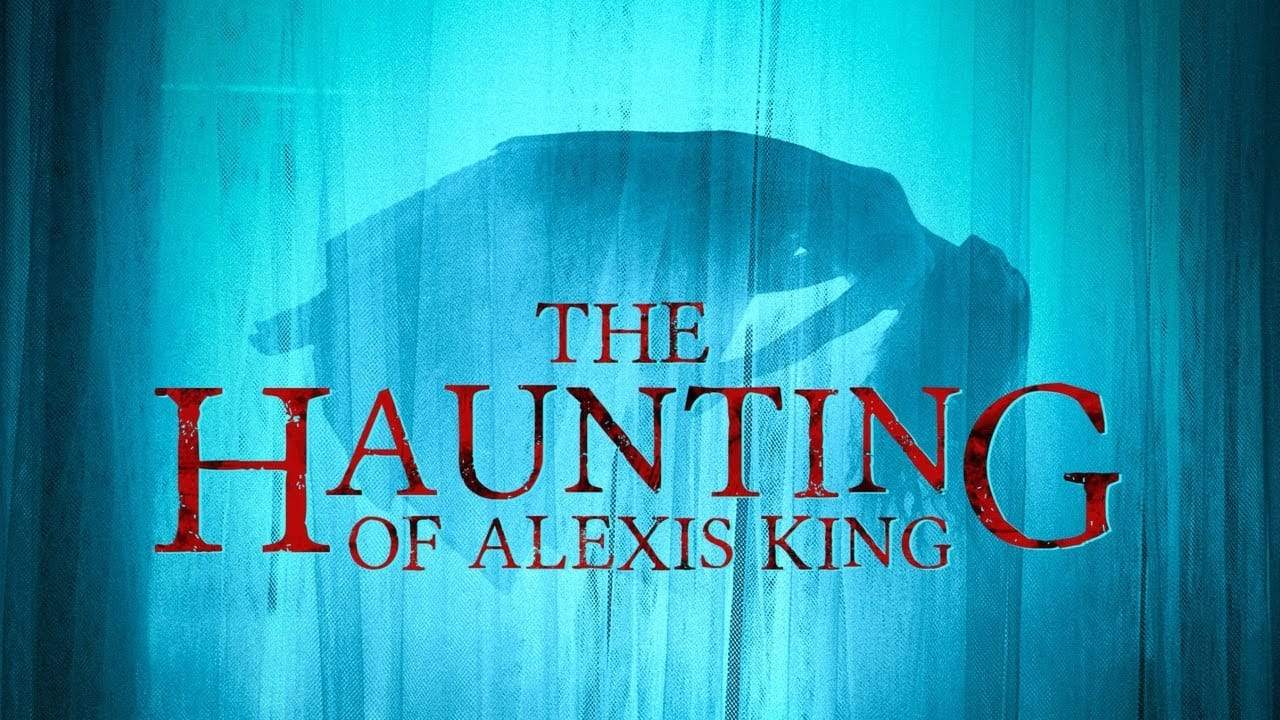 Backdrop for The Haunting of Alexis King