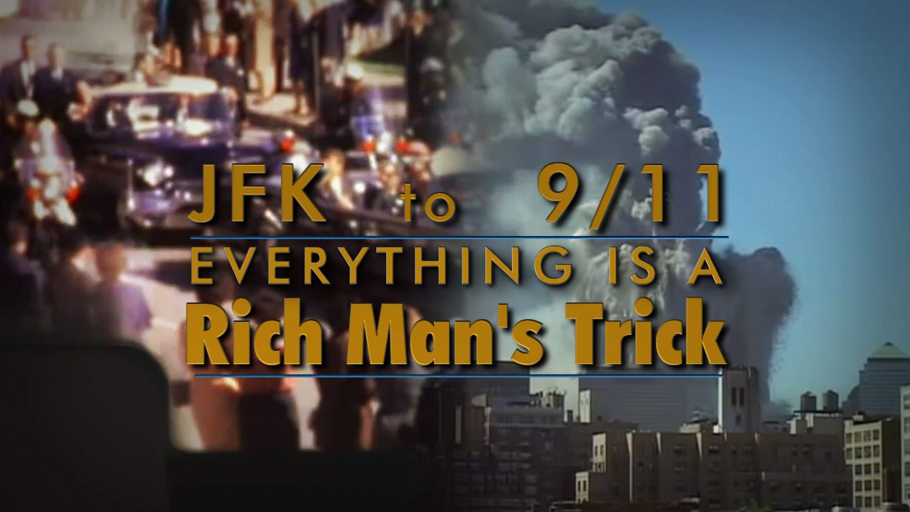 Backdrop for JFK to 9/11: Everything is a Rich Man's Trick