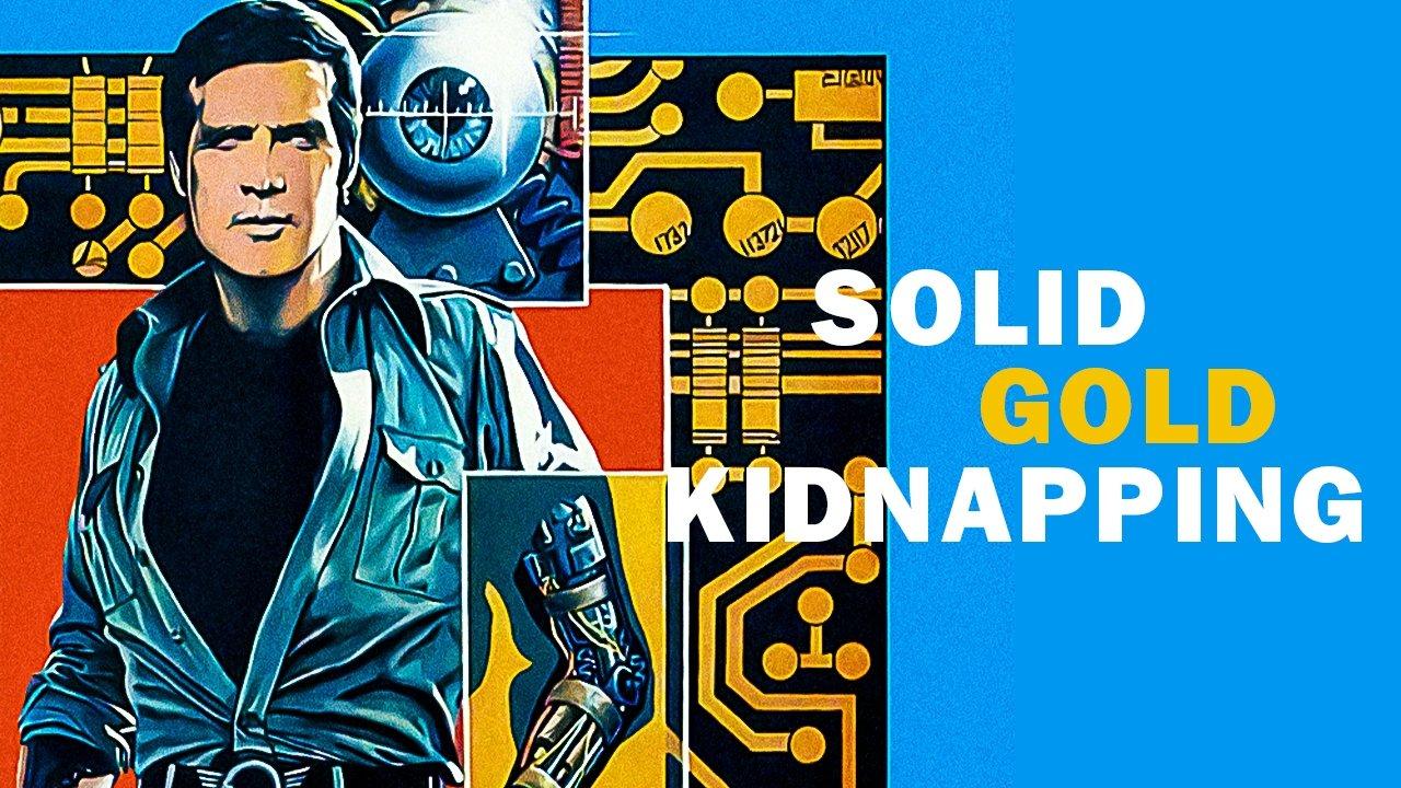 Backdrop for The Six Million Dollar Man: The Solid Gold Kidnapping