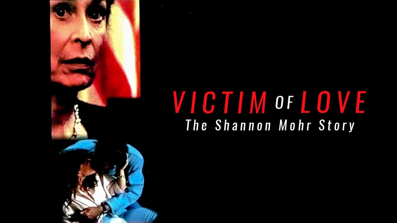 Backdrop for Victim of Love: The Shannon Mohr Story