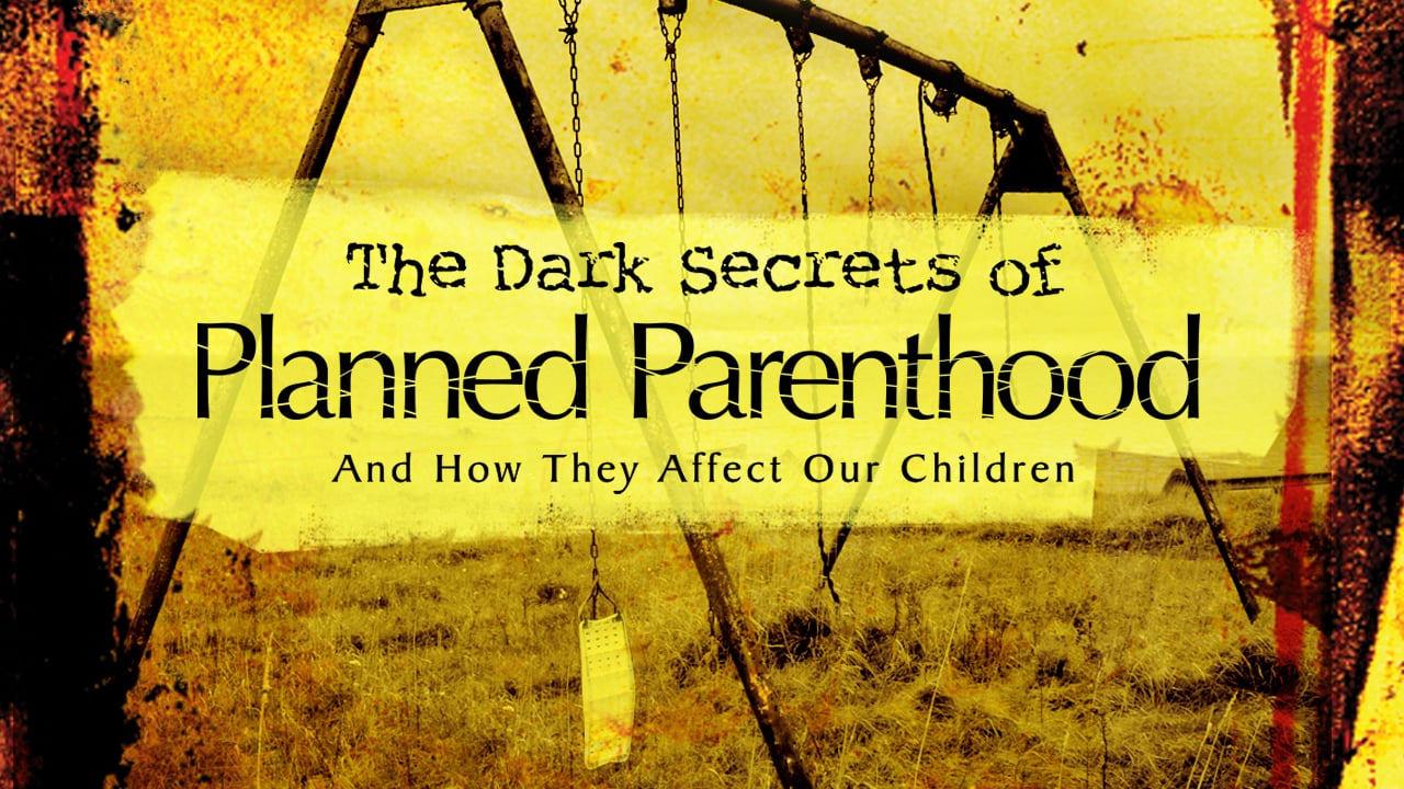 Backdrop for The Dark Secrets of Planned Parenthood