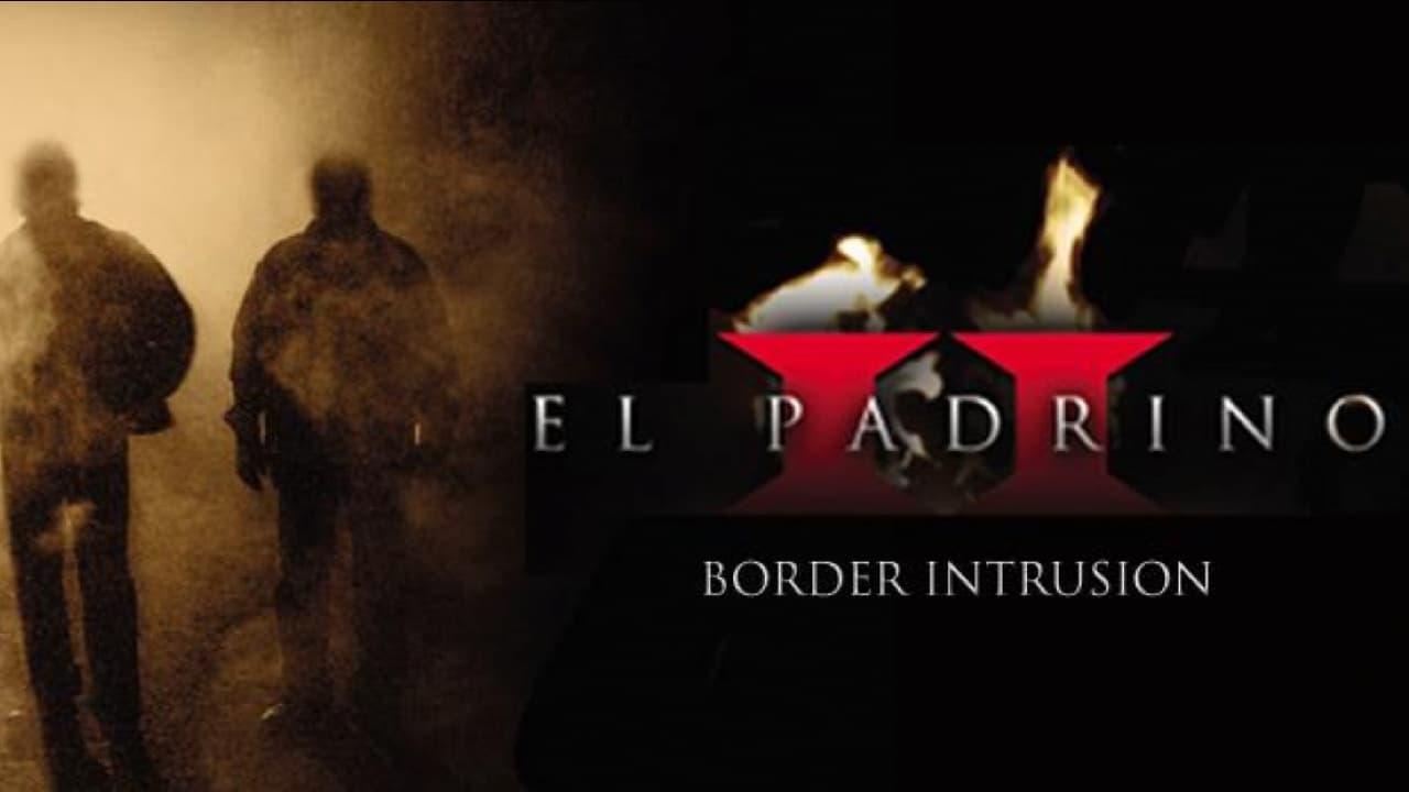 Backdrop for El Padrino II: Border Intrusion