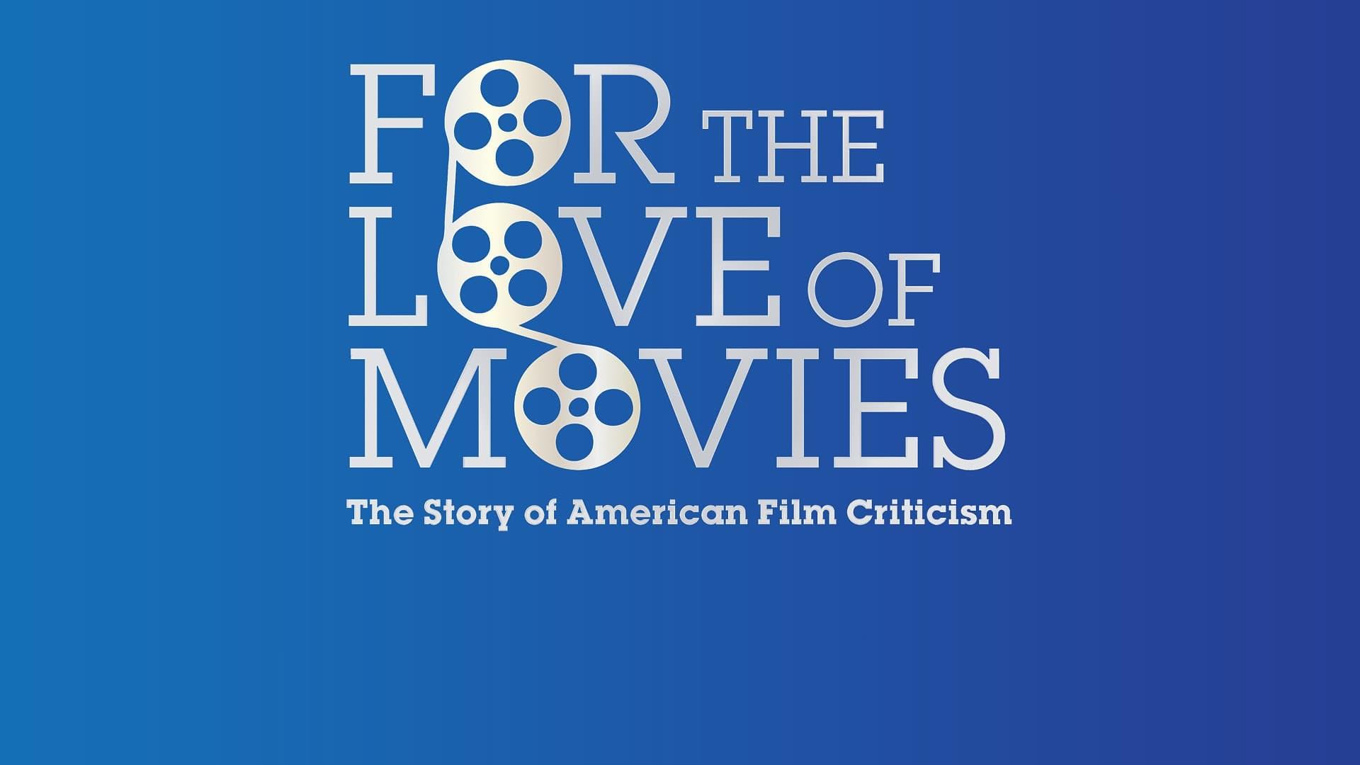 Backdrop for For the Love of Movies: The Story of American Film Criticism