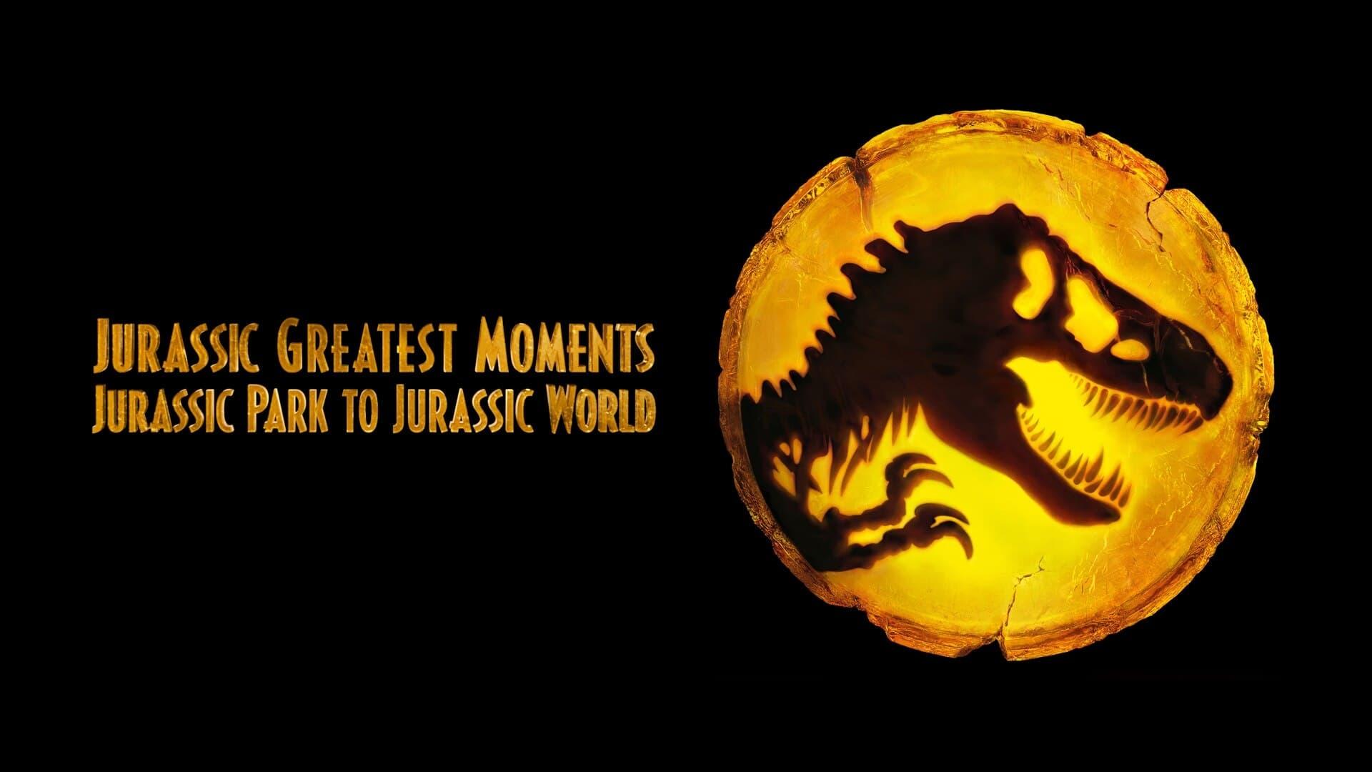 Backdrop for Jurassic Greatest Moments: Jurassic Park to Jurassic World