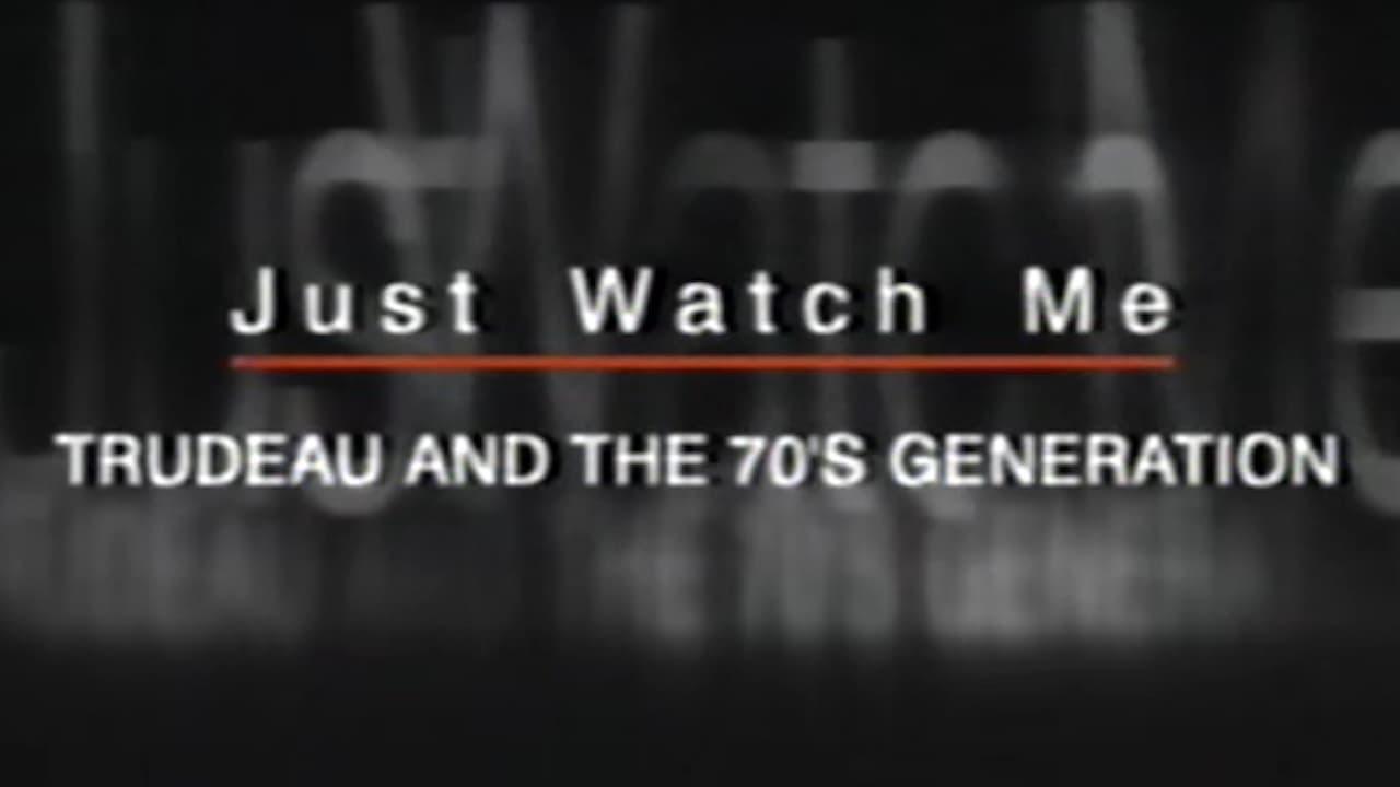 Backdrop for Just Watch Me: Trudeau and the 70's Generation