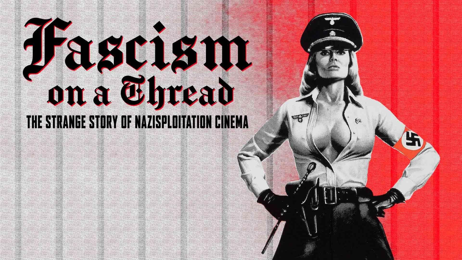 Backdrop for Fascism on a Thread: The Strange Story of Nazisploitation Cinema